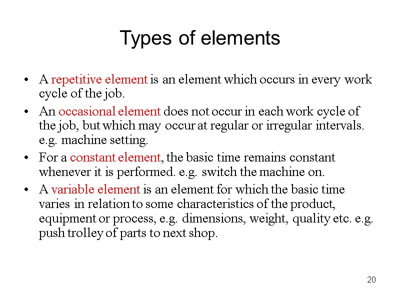 20 Types of elements A repetitive element is an element which occurs in every